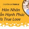 Hôn nhân vẫn Hạnh phúc và True Love