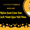 Kiểm Soát Cảm Xúc Và Vượt Qua Nỗi Đau