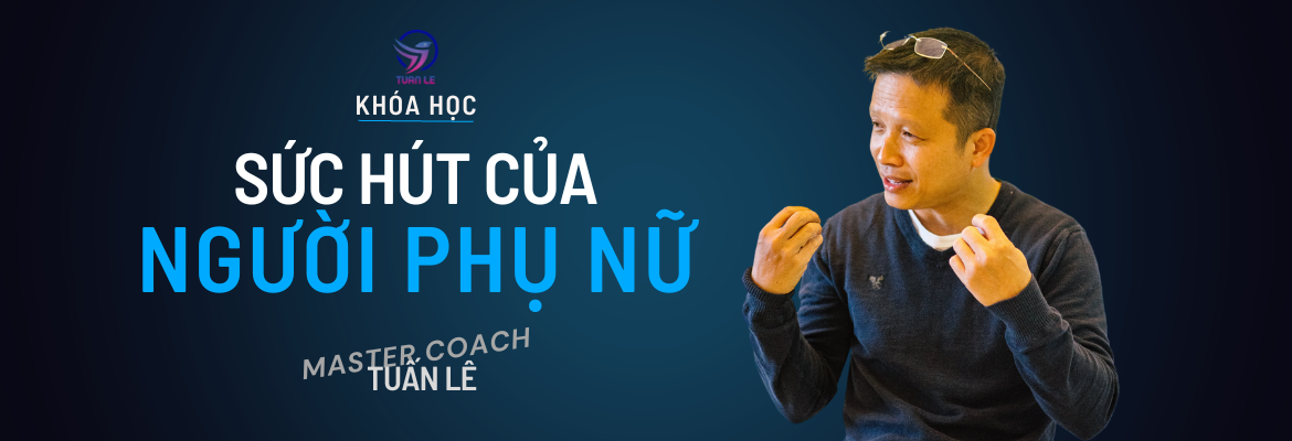 Sức Hút Của Người Phụ Nữ Coach Tuấn Lê